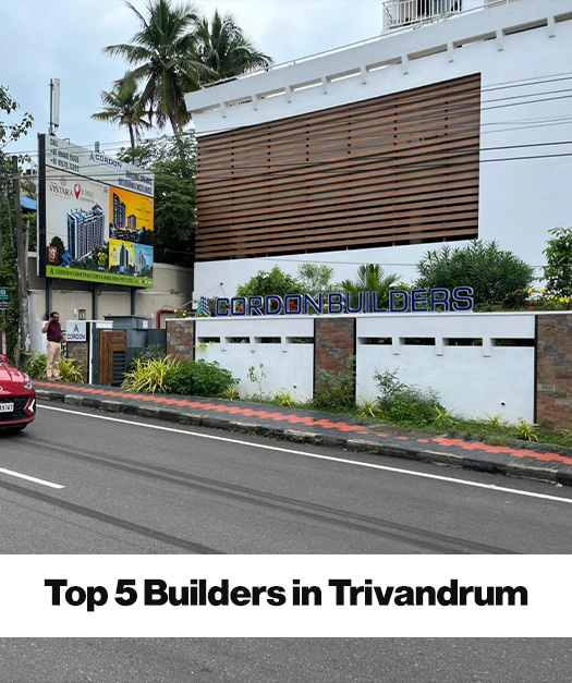 Top 5 Builders in Trivandrum: Why Homebuyers Trust Cordon Builders