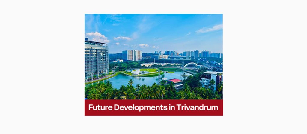 Future Developments in Trivandrum