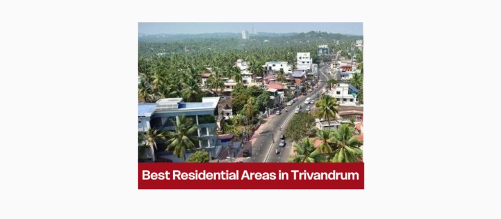Best Residential Areas in Trivandrum